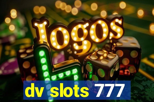 dv slots 777